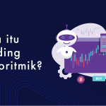 Mengenal Algorithmic Trading Di Pasar Finansial Revolusi Otomatisasi Dalam Dunia Investasi