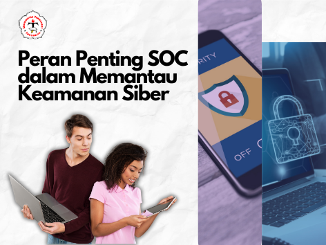 Peran Vital Pusat Operasi Keamanan Soc Dalam Mengamankan Perusahaan Dari Ancaman Siber Selama Periode 24 Hari