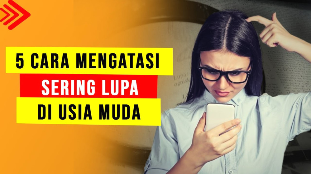 Kenapa Sering Lupa Ingatan Di Usia Muda